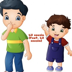 Lil cousin (feat. Lil cousin)