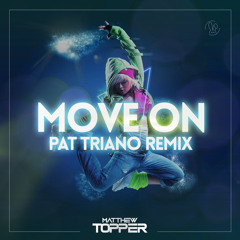 Move On Remix - Pat Triano