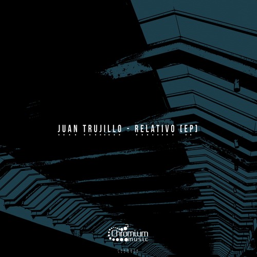 Juan Trujillo - Relativo (EP) CHRM028