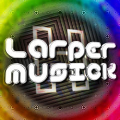 LARPER MUSICK -Ever So Slightly Different Mix-