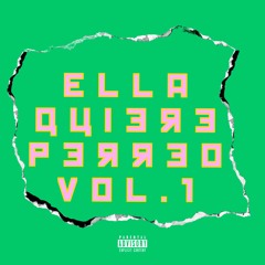 Ella Quiere Perreo Vol.1