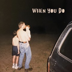 When You Do