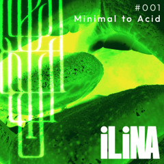 1H SESSION #001 [Minimal to Acid Techno] - ILINA