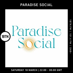 Paradise Social Radio Show - 1BTN Mar 23