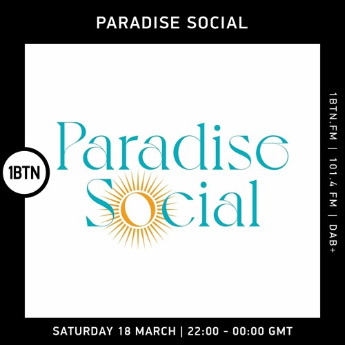 Paradise Social Radio Show - 1BTN Mar 23