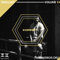Trialcast Volume 16 - Kornet