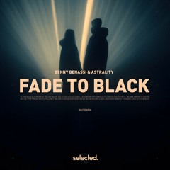 Benny Benassi & Astrality - Fade To Black