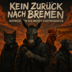 Kein Zurück nach Bremen – Dark Rap Metal inspiriert von den Bremer Stadtmusikanten (Gebrüder Grimm)