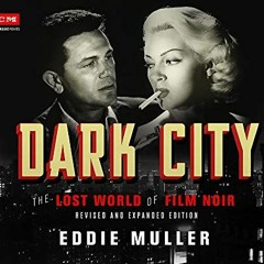 [READ] [EBOOK EPUB KINDLE PDF] Dark City: The Lost World of Film Noir (Revised and Ex