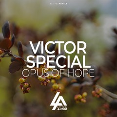 Victor Special - Opus Of Hope (Intro Mix)Lifted Audio
