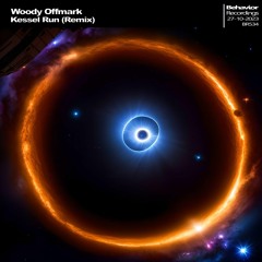 Woody Offmark - Kessel Run (Remix) (Out Now)