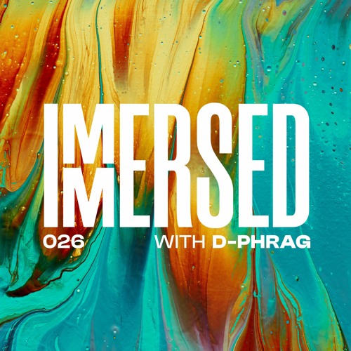 Immersed 026 (06 March 2023)