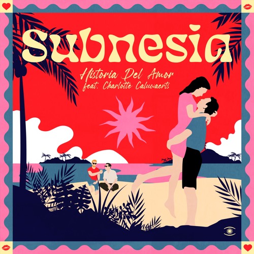 Subnesia - Historia Del Amor (ft. Charlotte Caluwaerts) - s0646