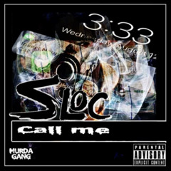 Sloc x Call Me