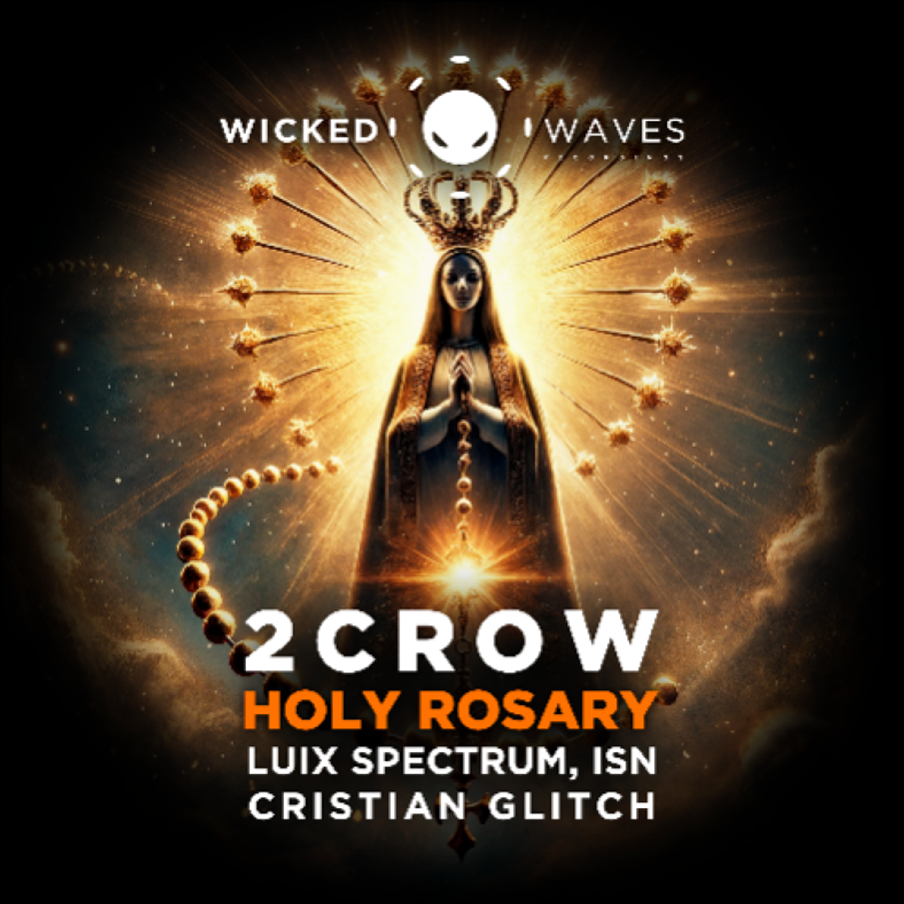 2CROW - Holy Rosary (Luix Spectrum Remix) [Wicked Waves Recordings] episode artwork