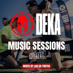 DEKA Music Sessions #005