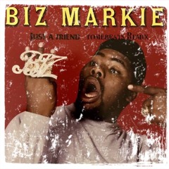 Just A Friend (tomebeats Remix) - Biz Markie