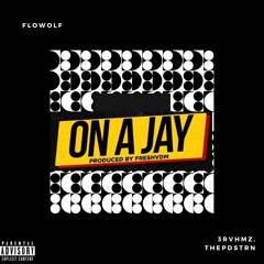 On A Jay(Cover Freestyle)