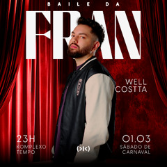 WELL COSTTA - BAILE DA FRAN - KOMPLEXO TEMPO