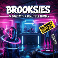 Brooksie's -In Love with a Beautiful Woman-luved Up Garage Mix