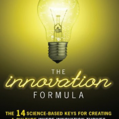 download EBOOK 📬 The Innovation Formula: The 14 Science-Based Keys for Creating a Cu