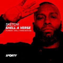 Sketchi - Shell A Verse (Flowdan - Shell A Verse Bootleg) [Free DL]