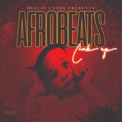 Afrobeats Link Up Mix