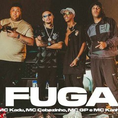 Fuga - MC Kadu, MC GP, MC Cebezinho e MC Kanhoto (DJ Victor)