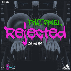 Phat Pixel aka Gigi de Martino - Rejected (Original Mix)