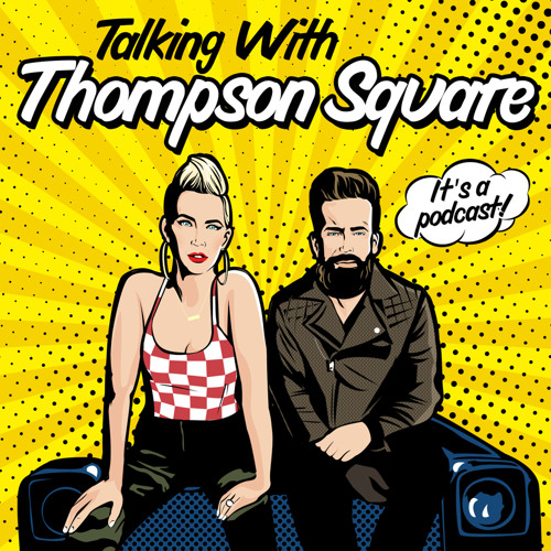 TALKING WITH THOMPSON SQUARE - IT'S A PODCAST EP.1