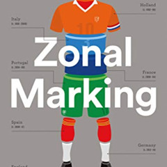 FREE PDF 🎯 Zonal Marking: From Ajax to Zidane, the Making of Modern Soccer by  Micha