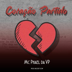 Mc Phael Da VP - Coração Partido (prod.Bigode Flow)