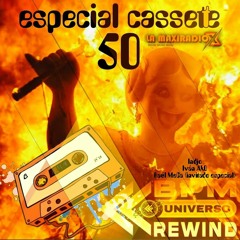 UNIVERSO BPM REWIND Cassette 50 - 11/03/22 - LA MAXI RADIO -