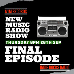 New Music Show Final Episode 230 Sept 28th Indie Rocks Radio
