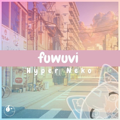 fuwuvi - Hyper Neko [ETR Release]