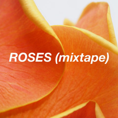 ROSES (MIXTAPE)