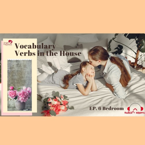 Stream Ep. 6 Verbs and phrasal verbs in the bedroom by Easy English