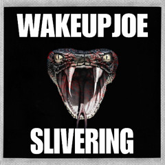slivering - 165 - prod wakeupjoe
