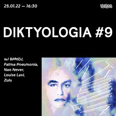 DIKTYOLOGIA w/ SPMDJ, Fatma Pneumonia, Nao Never, Louise Lavi, Zulu