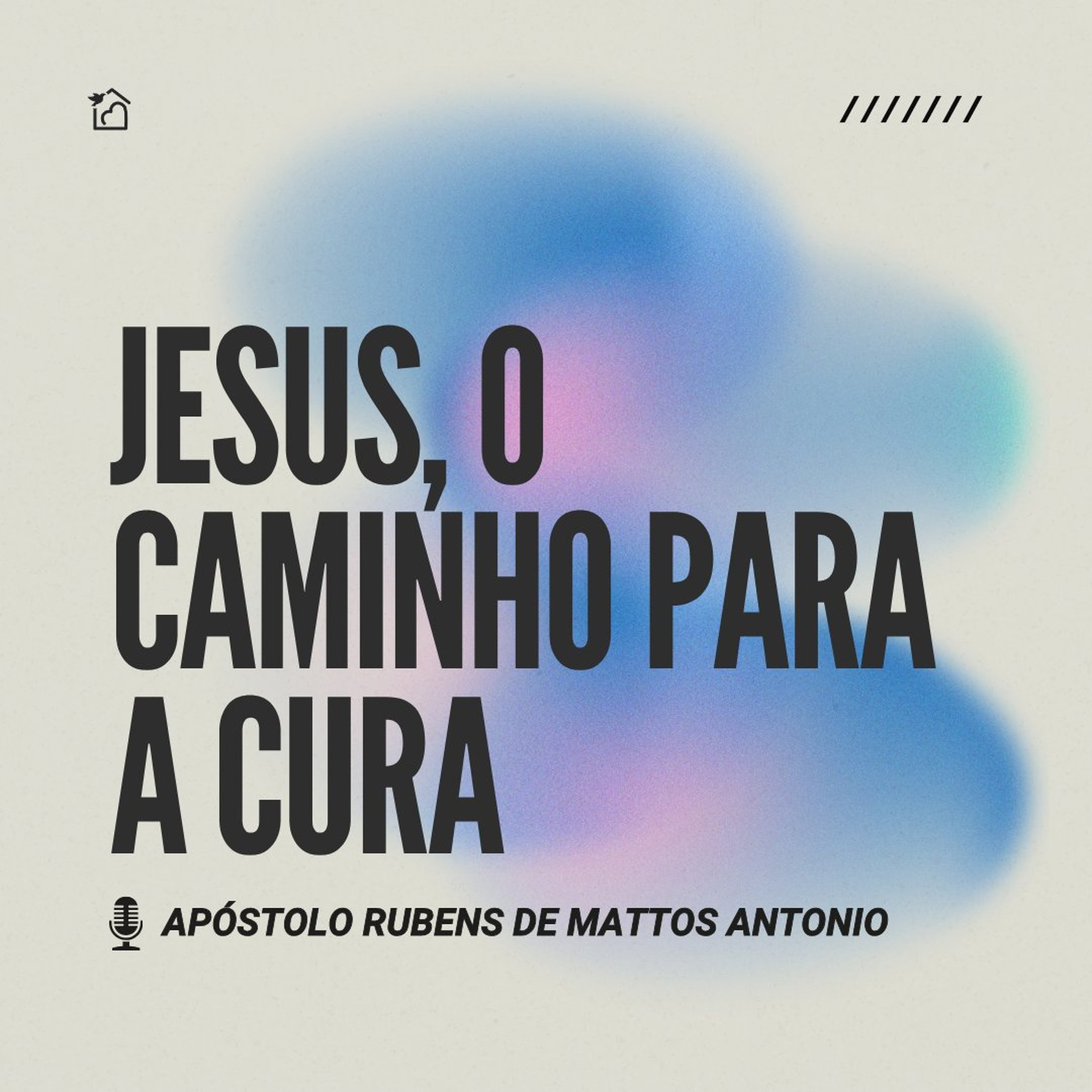 Jesus, O Caminho Para a Cura - Apóstolo Rubens de Mattos 16/07/2026 episode artwork