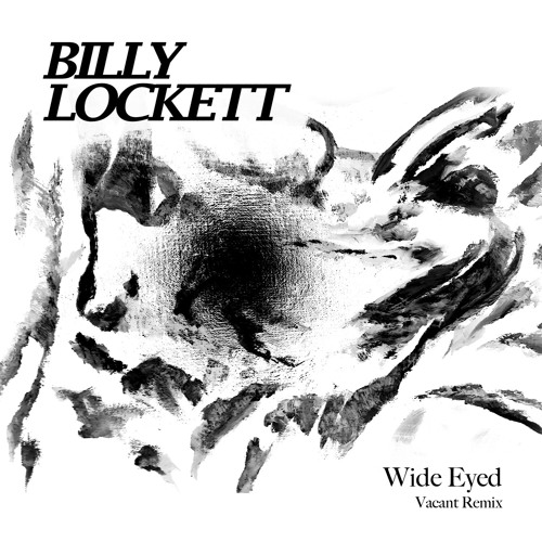 Stream Wide Eyed (Vacant Remix) by Billy Lockett