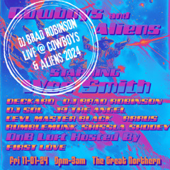 Cowboys and Aliens Nov 2024 - DJ Brad Robinson
