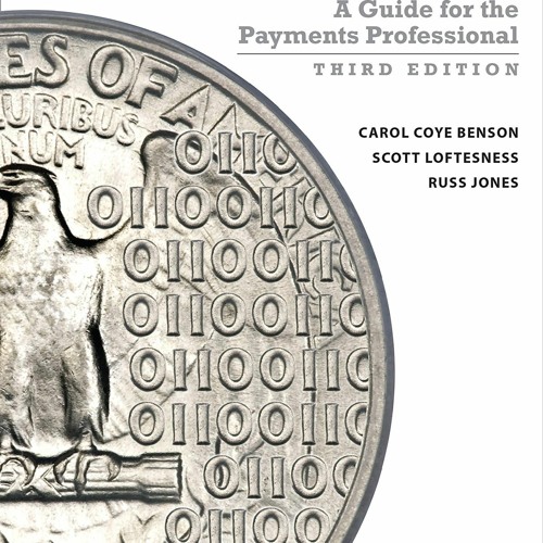 PDF Read Online Payments Systems in the U.S. - Third Edition: A Guide for the Pa