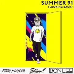 Pitch Invader x Shivv x Bon Lee - Summer 91 (Looking Back)