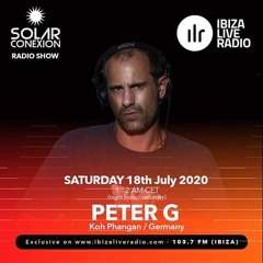 SOLAR CONEXION IBIZA LIVE RADIO SHOW With PETER G 18.07.20