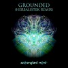 Entangled Mind - Grounded (Herbalistek Remix)
