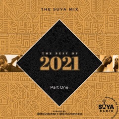 Suya Radio Mix (Best Of 2021) Pt1