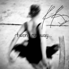 I wont runaway...