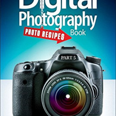 [DOWNLOAD] KINDLE 📚 The Digital Photography Book, Part 5: Photo Recipes by  Scott Ke