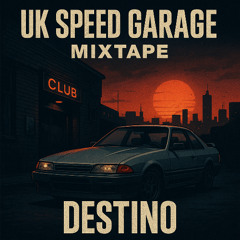 Destino - UK Speed Garage mixtape